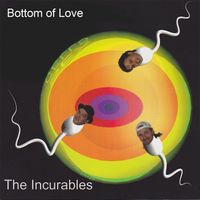 The Incurables - Bottom of Love