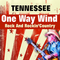 Tennessee - One Way Wind (Rock and Rockin'country)