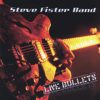 Steve Fister - Live Bullets