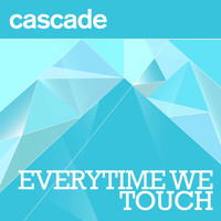 Cascade - Everytime We Touch (Radio Edit)