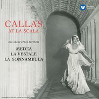 Maria Callas, Orchestra del Teatro alla Scala di Milano, Tullio Serafin - Callas at La Scala - Callas Remastered