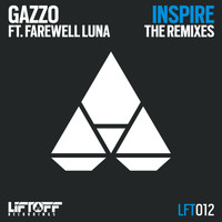 Gazzo ft. Farewell Luna - Inspire Remixes