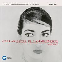 Maria Callas/Philharmonia Orchestra/Tullio Serafin - Donizetti: Lucia di Lammermoor (1959 - Serafin) - Callas Remastered