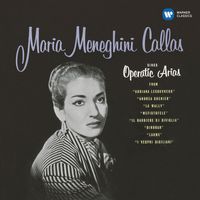 Maria Callas/Philharmonia Orchestra/Tullio Serafin - Callas sings Operatic Arias - Callas Remastered