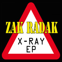 Zak Radak - X-Ray EP