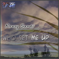 Krazy Sandi - Who Set Me Up