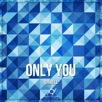 Dawell - Only You