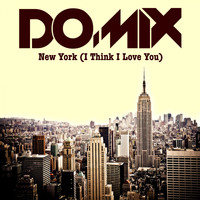 Domix - New York (I Think I Love You) (Original Radio Edit)