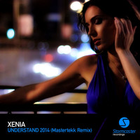 Xenia - Understand 2014 (Mastertekk Remix)