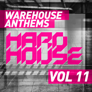 Various Artists - Warehouse Anthems: Hard House Vol. 11