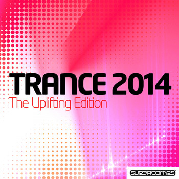Various Artists - Trance 2014: The Uplifting Edition