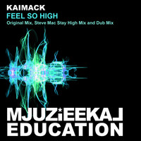 KaiMack - Feel So High