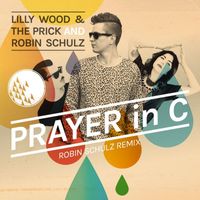 Lilly Wood & The Prick and Robin Schulz - Prayer In C (Remix EP)
