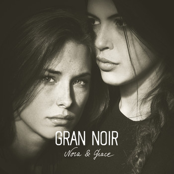 Gran Noir - Nora & Grace