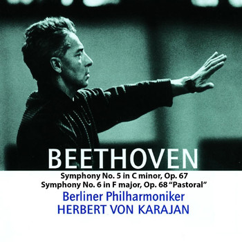 Berliner Philharmoniker, Herbert von Karajan - Beethoven: Symphonies Nos. 5 & 6