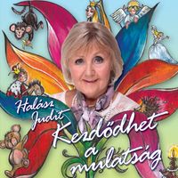 Halász Judit - Kezdődhet a mulatság