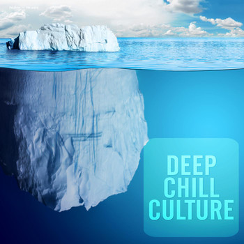 Various Artists - Deep Chill Culture