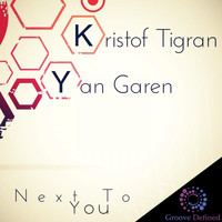 Kristof Tigran & Yan Garen - Next to You
