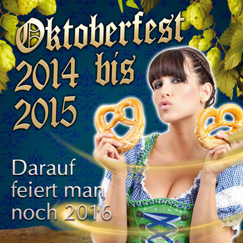 Various Artists - Oktoberfest 2014 bis 2015 - Darauf feiert man noch 2016