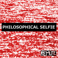 Remute - Philosophical Selfie