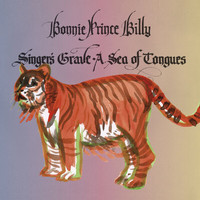 Bonnie "Prince" Billy - Singer’s Grave - A Sea Of Tongues (Explicit)