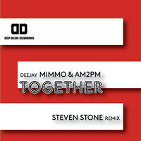 Deejay MiMMo - Together (Steven Stone Remix)