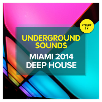 Various Artists - Miami 2014 Deep House - Underground Sounds, Vol. 17