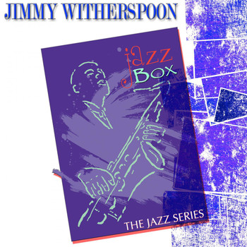 Jimmy Witherspoon - Jazz Box (The Jazz Series)