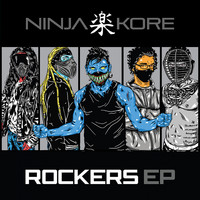 Ninja Kore - Rockers