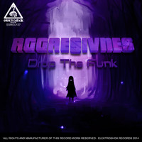 Aggresivnes - Drop The Funk
