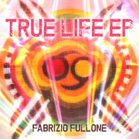 Fabrizio Fullone - True Life EP