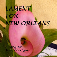 Tony Corrigan - Lament for New Orleans
