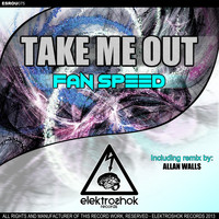 Take me Out - Fan Speed