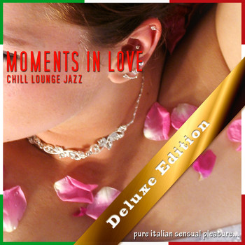 Various Artists - Moments in Love: Chill Lounge Jazz (Deluxe Edition)
