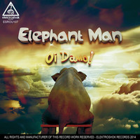 Elephant Man - Oi Damo!
