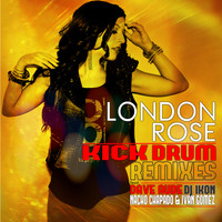 London Rose - Kick Drum Remixes