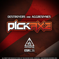 Destroyers & Aggresivnes - Pickaxe