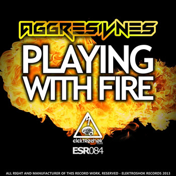 Aggresivnes - Playing With Fire