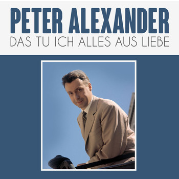Peter Alexander - Weil du mir so sympathisch Bist