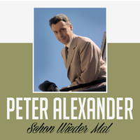 Peter Alexander - Schon wieder Mal