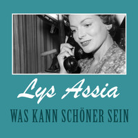 Lys Assia - Was kann schöner Sein