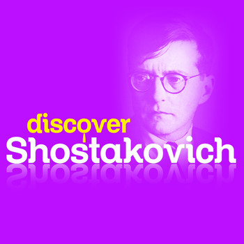 Dmitri Shostakovich - Discover Shostakovich