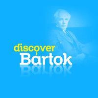 Bela Bartok - Discover Bartok