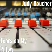 Judy Boucher - Tears on My Pillow