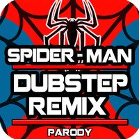 Dubstep Masters - Spiderman Dubstep Remix Parody