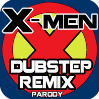 Dubstep Masters - X-Men Dubstep Remix Parody