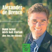 Alexander De Brenco - Dann Nennt Mich Halt Florian