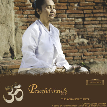 DJ MNX - Peaceful Travels, Season 1, Vol. 10 - The Asian Cultures