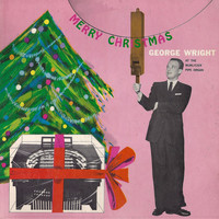 George Wright - Merry Christmas - George Wright at the Wurlitzer Organ