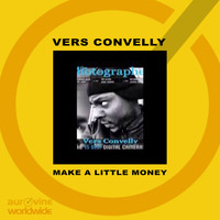 Vers Convelly - Make a Little Money (Explicit)